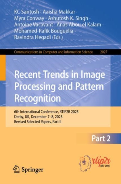 Recent Trends in Image Processing and Pattern Recognition: 6th International Conference, RTIP2R 2023, Derby, UK, December 7β8, 2023, Revised Selected Papers, Part II