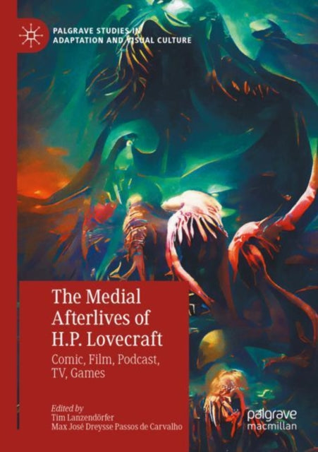 The Medial Afterlives of H.P. Lovecraft: Comic, Film, Podcast, TV, Games