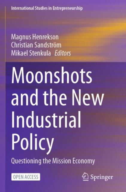 Moonshots and the New Industrial Policy: Questioning the Mission Economy