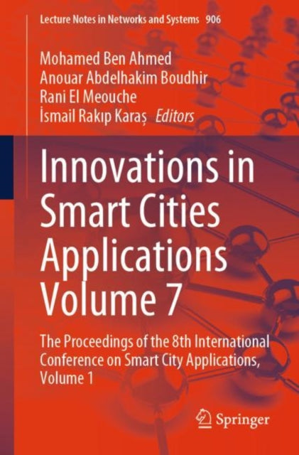 Innovations in Smart Cities Applications Volume 7: The Proceedings of the 8th International Conference on Smart City Applications, Volume 1