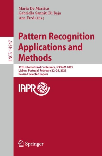 Pattern Recognition Applications and Methods: 12th International Conference, ICPRAM 2023, Lisbon, Portugal, February 22β24, 2023, Revised Selected Papers