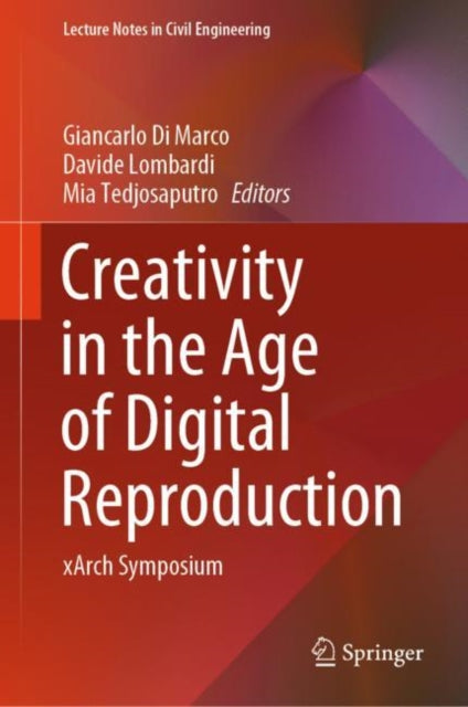 Creativity in the Age of Digital Reproduction: xArch Symposium