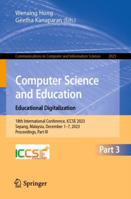 Computer Science and Education. Educational Digitalization: 18th International Conference, ICCSE 2023, Sepang, Malaysia, December 1β7, 2023, Proceedings, Part III
