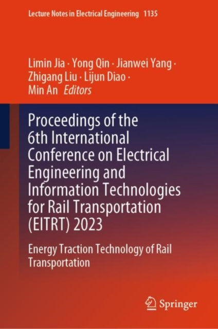 Proceedings of the 6th International Conference on Electrical Engineering and Information Technologies for Rail Transportation (EITRT) 2023: Energy Traction Technology of Rail Transportation