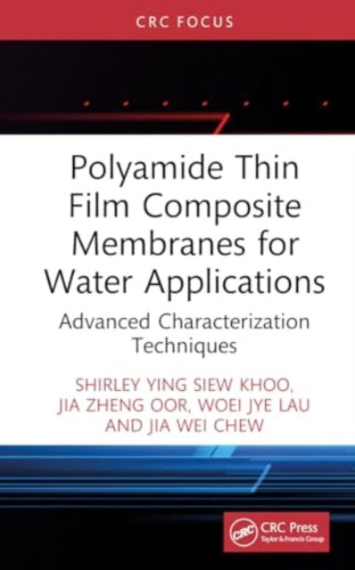 Polyamide Thin Film Composite Membranes for Water Applications: Advanced Characterization Techniques