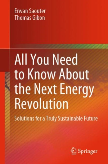 All You Need to Know About the Next Energy Revolution: Solutions for a Truly Sustainable Future