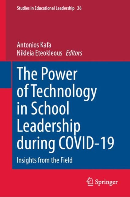 The Power of Technology in School Leadership during COVID-19: Insights from the Field