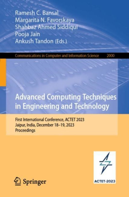 Advanced Computing Techniques in Engineering and Technology: First International Conference, ACTET 2023, Jaipur, India, December 18β19, 2023, Proceedings