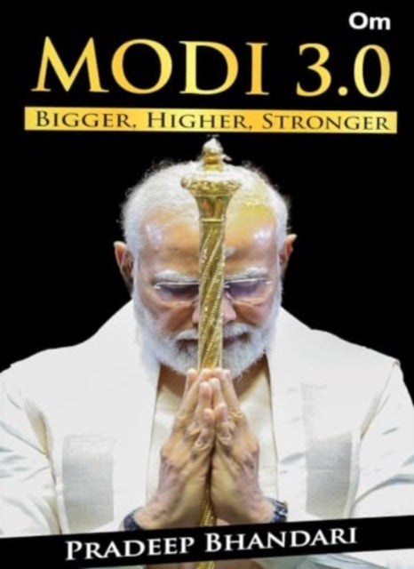 Modi 3.0: Bigger, Higher, Stronger