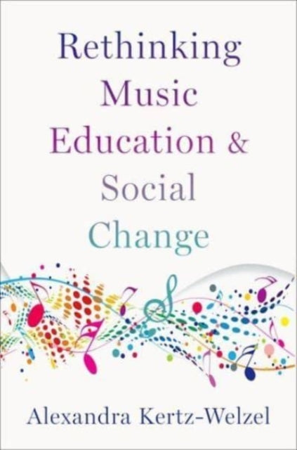 Rethinking Music Education and Social Change