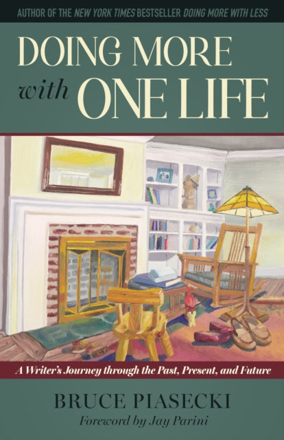 Doing More with One Life: A Writer's Journey through the Past, Present, and Future