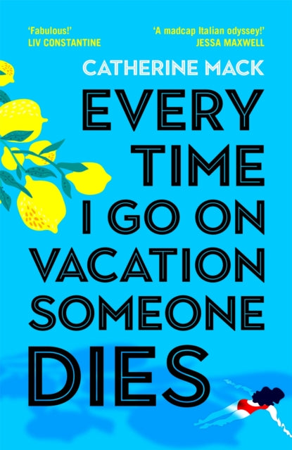 Every Time I Go on Vacation, Someone Dies: Escape to the Amalfi Coast in the summer’s freshest, sharpest and funniest mystery