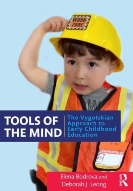 Tools of the Mind: The Vygotskian Approach to Early Childhood Education