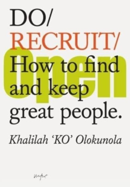 Do Recruit: How to find and keep great people.