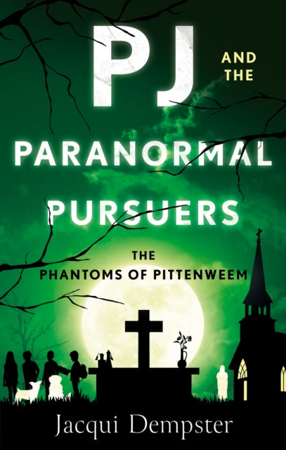 PJ and the Paranormal Pursuers: The Phantoms of Pittenweem