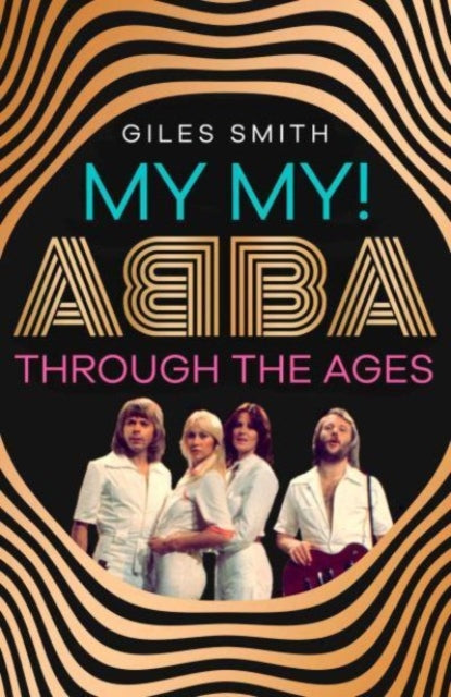 My My!: ABBA Through the Ages