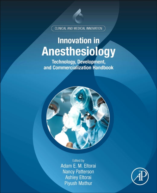 Innovation in Anesthesiology: Technology, Development, and Commercialization Handbook
