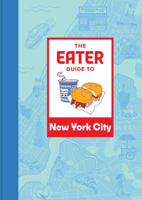 The Eater Guide to New York City