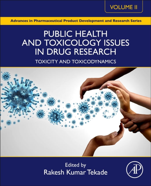 Public Health and Toxicology Issues in Drug Research, Volume 2: Toxicity and Toxicodynamics