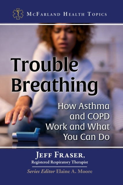 Trouble Breathing: How Asthma and COPD Work and What You Can Do