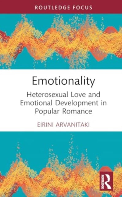 Emotionality: Heterosexual Love and Emotional Development in Popular Romance