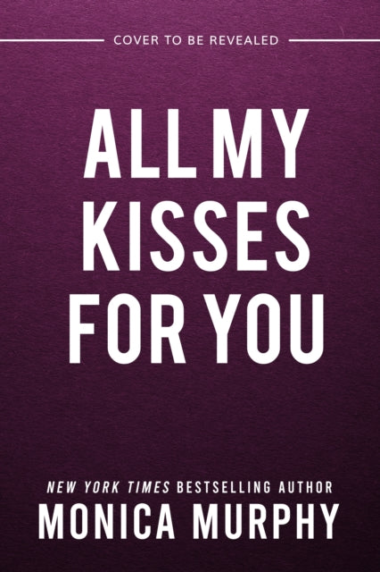 All My Kisses for You: Lancaster Prep: The Next Generation