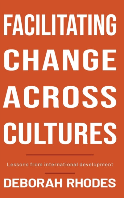 Facilitating Change Across Cultures: Lessons from international development