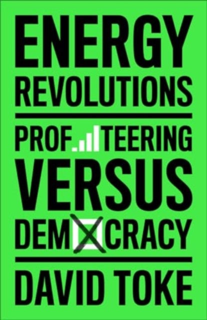 Energy Revolutions: Profiteering versus Democracy