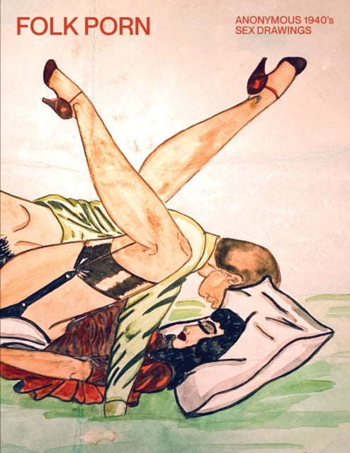 FOLK PORN: Anonymous 1940s Sex Drawings