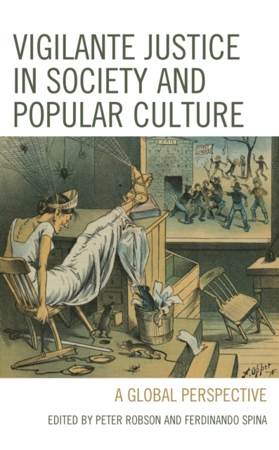 Vigilante Justice in Society and Popular Culture: A Global Perspective