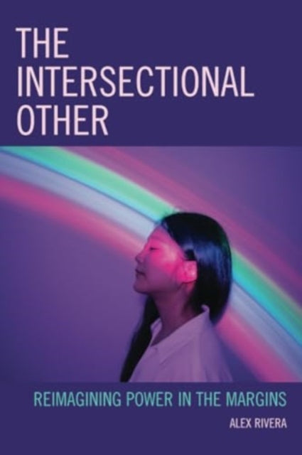 The Intersectional Other: Reimagining Power in the Margins