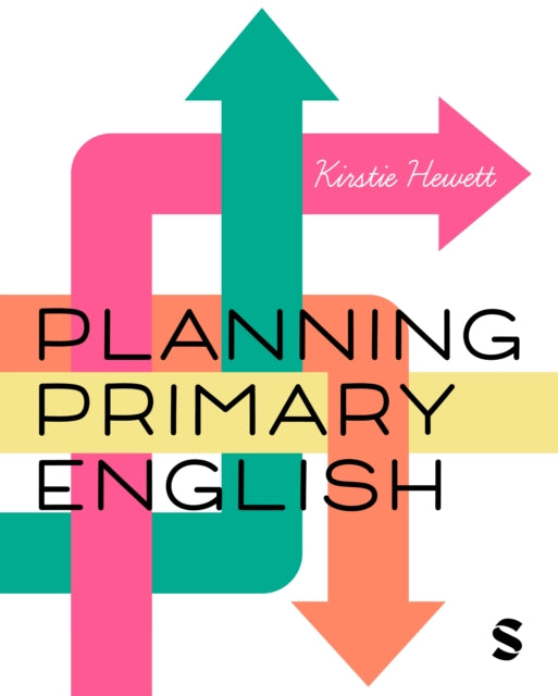 Planning Primary English: How to Design and Teach Brilliant Lessons