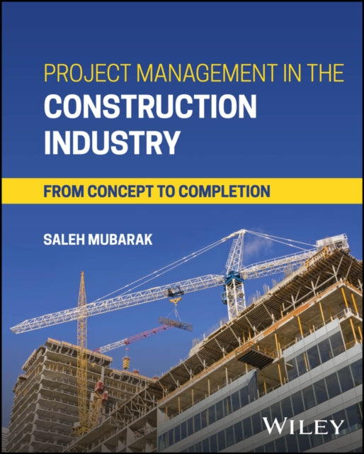 Project Management in the Construction Industry: From Concept to Completion
