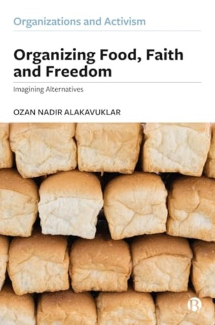 Organizing Food, Faith and Freedom: Imagining Alternatives