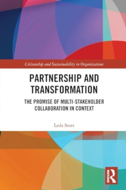 Partnership and Transformation: The Promise of Multi-stakeholder Collaboration in Context