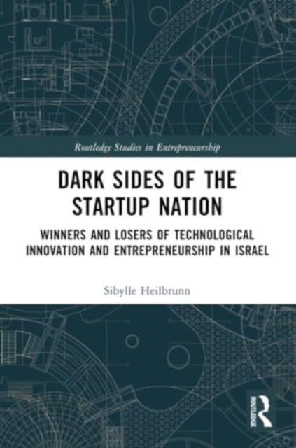 Dark Sides of the Startup Nation: Winners and Losers of Technological Innovation and Entrepreneurship in Israel