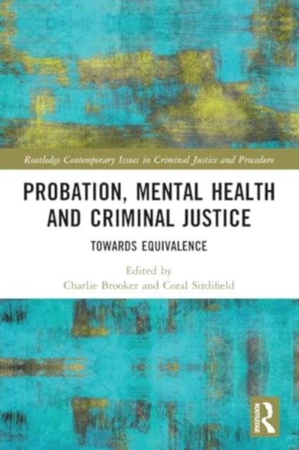 Probation, Mental Health and Criminal Justice: Towards Equivalence