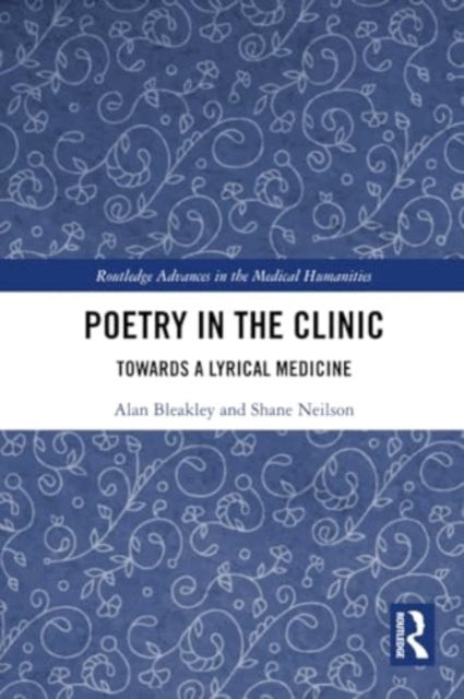 Poetry in the Clinic: Towards a Lyrical Medicine