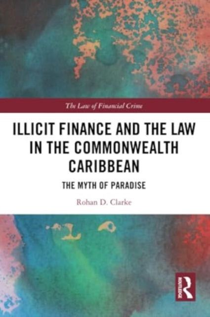 Illicit Finance and the Law in the Commonwealth Caribbean: The Myth of Paradise