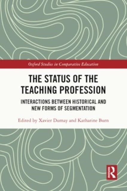 The Status of the Teaching Profession: Interactions Between Historical and New Forms of Segmentation