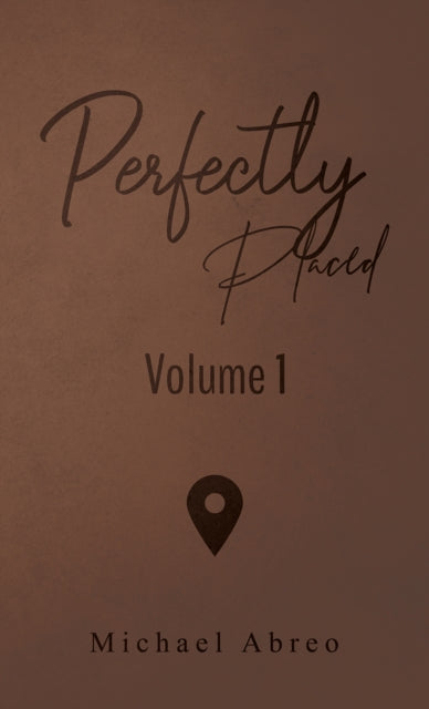 Perfectly Placed: Volume 1