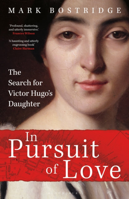 In Pursuit of Love: The Search for Victor Hugo's Daughter