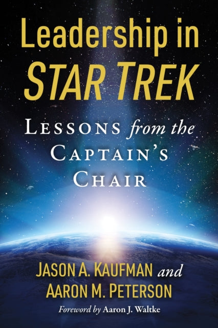 Leadership in Star Trek: Lessons from the Captain's Chair