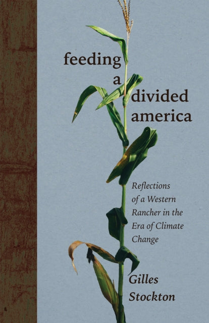 Feeding a Divided America: Reflections of a Western Rancher in the Era of Climate Change