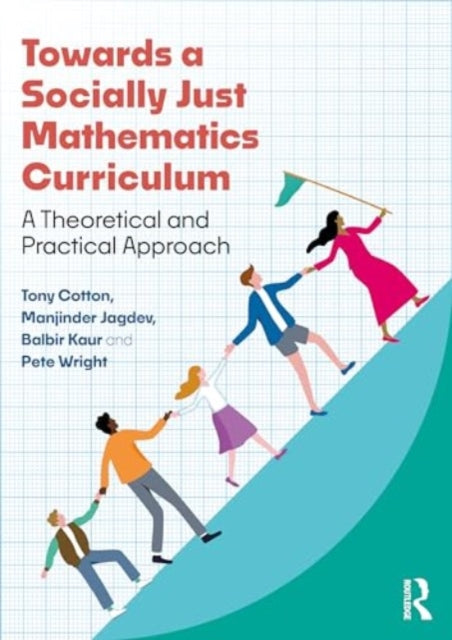 Towards a Socially Just Mathematics Curriculum: A Theoretical and Practical Approach