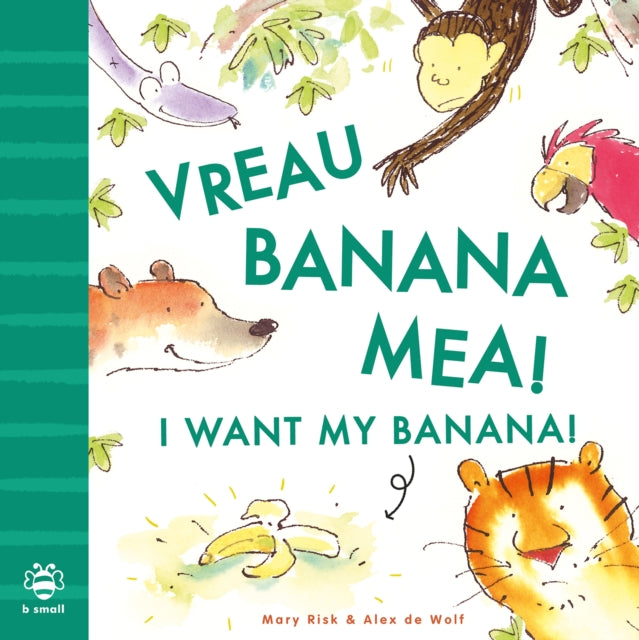 I Want My Banana! Romanian-English: Bilingual Edition