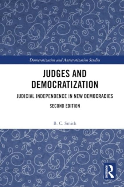 Judges and Democratization: Judicial Independence in New Democracies
