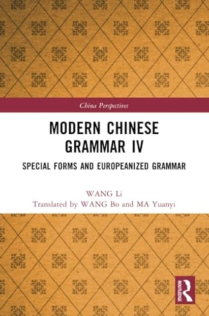Modern Chinese Grammar IV: Special Forms and Europeanized Grammar