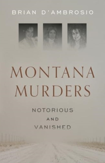 Montana Murders: Notorious and Vanished