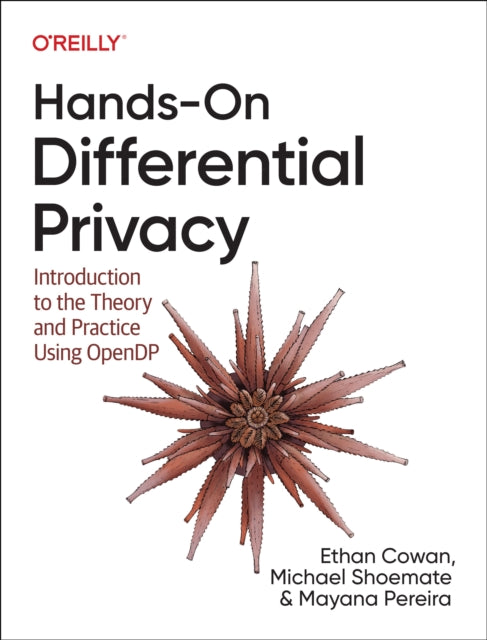 Hands-On Differential Privacy: Introduction to the Theory and Practice Using Opendp